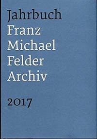 Jahrbuch Franz-Michael-Felder-Archiv - Thaler, Jürgen