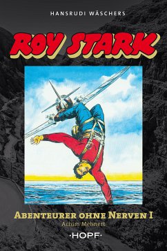 Roy Stark Band 1 von 2: Abenteurer ohne Nerven I (eBook, ePUB) - Mehnert, Achim