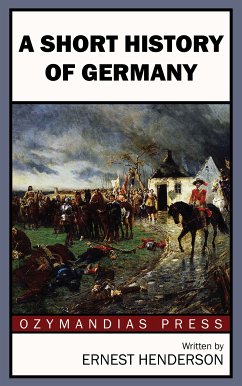 A Short History of Germany (eBook, ePUB) - Henderson, Ernest