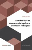 Administração da documentação legal para projetos de edificações (eBook, ePUB)