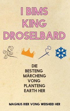 I Bims King Droselbard - Magnus R1er Vong Weisheid Her