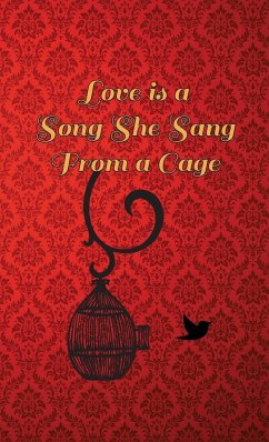 Love Is A Song She Sang From A Cage - Bowers, Bianca