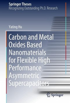 Carbon and Metal Oxides Based Nanomaterials for Flexible High Performance Asymmetric Supercapacitors - Hu, Yating