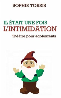 Cover Il était une fois l'intimidation (théâtre pour adolescents) (eBook, ePUB)