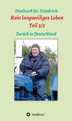 Kein langweiliges Leben Teil 3/3 (eBook, ePUB) - Friedrich, Diethard