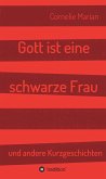 Gott ist eine schwarze Frau (eBook, ePUB) Gott ist eine schwarze Frau (eBook, ePUB)