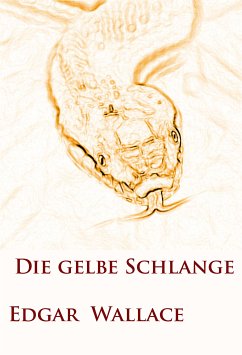 Die gelbe Schlange (eBook, ePUB) - Wallace, Edgar