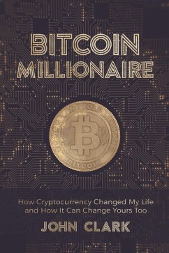 Bitcoin Millionaire (eBook, ePUB) - Clark, John