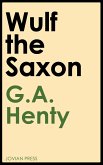 Wulf the Saxon (eBook, ePUB)