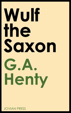 Wulf the Saxon (eBook, ePUB) - Henty, G. A.