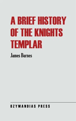 A Brief History of the Knights Templar (eBook, ePUB) - Burnes, James