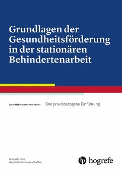 Grundlagen der Gesundheitsförderung in der stationären Behindertenarbeit (eBook, PDF) - Habermann–Horstmeier, Lotte