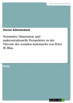 Normative Dimension und makrostrukturelle Perspektive in der Theorie des sozialen Austauschs von Peter M. Blau (eBook, ePUB)