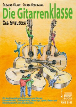 Die Gitarrenklasse. Das Spielbuch - Völker, Clemens;Buschmann, Jochen