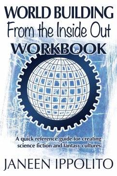 World Building from the Inside Out: Workbook (World Building Made Easy, #2) (eBook, ePUB) - Ippolito, Janeen