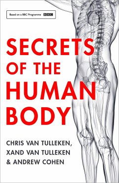 Secrets of the Human Body - Tulleken, Chris van; Tulleken, Xand van; Cohen, Andrew