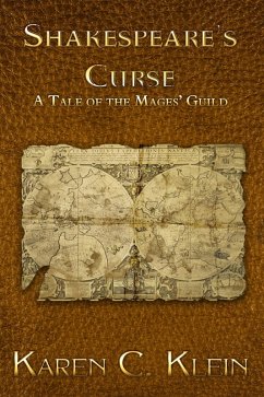 Shakespeare's Curse (The Mages' Guild Chronicles, #0.5) (eBook, ePUB) - Klein, Karen C.