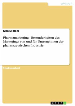 Pharmamarketing - Besonderheiten des Marketings von und für Unternehmen der pharmazeutischen Industrie (eBook, ePUB)