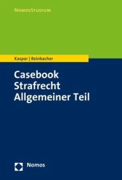 Casebook Strafrecht Allgemeiner Teil - Kaspar, Johannes;Reinbacher, Tobias
