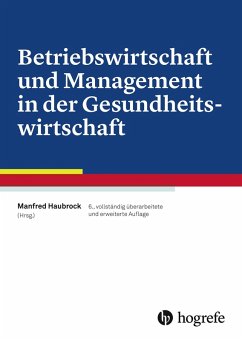 Betriebswirtschaft und Management in der Gesundheitswirtschaft (eBook, PDF) - Haubrock, Manfred