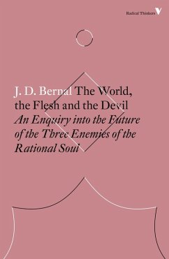 The World, the Flesh and the Devil (eBook, ePUB) - Bernal, J. D.