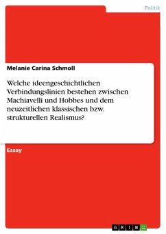 Welche ideengeschichtlichen Verbindungslinien bestehen zwischen Machiavelli und Hobbes und dem neuzeitlichen klassischen bzw. strukturellen Realismus? (eBook, ePUB)