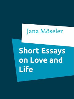 Short Essays on Love and Life (eBook, ePUB) - Möseler, Jana