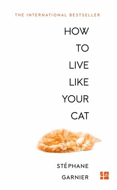 How to Live Like Your Cat - Garnier, Stéphane