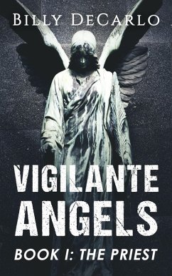 Cover Vigilante Angels Book I: The Priest (eBook, ePUB)