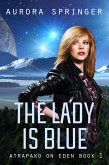 The Lady is Blue (Atrapako on Eden, #1) (eBook, ePUB)