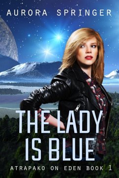 The Lady is Blue (Atrapako on Eden, #1) (eBook, ePUB) - Springer, Aurora
