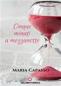 5 minuti a mezzanotte (Floreale) (eBook, ePUB) - Capasso, Maria