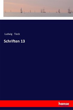 Schriften 13 - Tieck, Ludwig