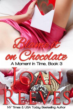 Blame It On Chocolate (A Moment in Time Romance, #3) (eBook, ePUB) - Reeves, Joan