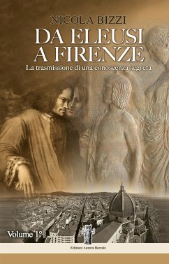 Da Eleusi a Firenze: La trasmissione di una conoscenza segreta (eBook, ePUB) - Bizzi, Nicola