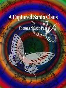 A Captured Santa Claus (eBook, ePUB) - Nelson Page, Thomas