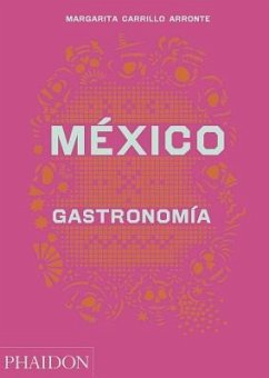 México Gastronomia (Mexico: The Cookbook) (Spanish Edition) - Carrillo Arronte, Margarita