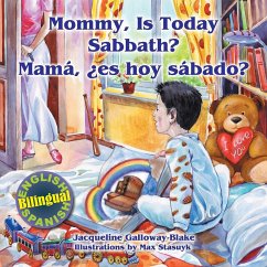 Mommy, is Today Sabbath? - Mamá, es hoy sábado? - Galloway-Blake, Jacqueline