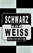 Schwarz und Weiss - Bild 1