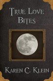 True Love Bites (Gothic Ever After, #1) (eBook, ePUB)