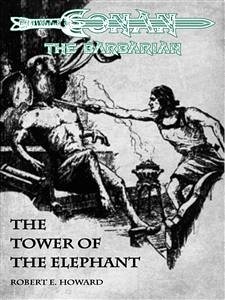 The Tower of the Elephant - Conan the barbarian (eBook, ePUB) - E. Howard, Robert