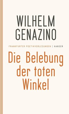 Die Belebung der toten Winkel - Genazino, Wilhelm