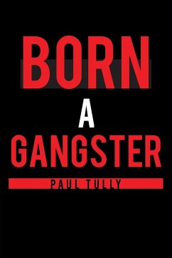 Born a Gangster - Tully, Paul