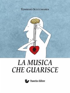 La musica che guarisce (eBook, ePUB) - Scuccimarra, Tommaso