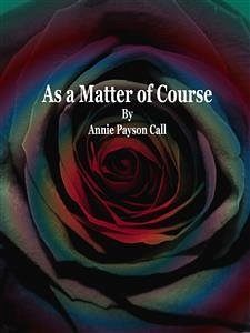 As a Matter of Course (eBook, ePUB) - Payson Call, Annie