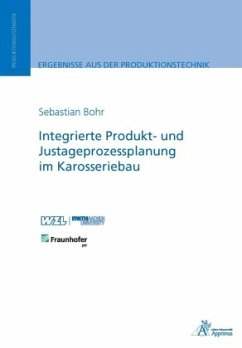 Integrierte Produkt- und Justageprozessplanung im Karosseriebau - Bohr, Sebastian