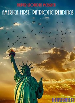 America First: Patriotic Readings (Illustrated) (eBook, ePUB) - Leonidas McBrien, Jasper