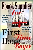 Ebook Supplier for First Time Home Buyer (eBook, ePUB) Ebook Supplier for First Time Home Buyer (eBook, ePUB)