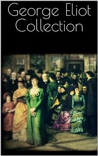 George Eliot Collection (eBook, ePUB) - Eliot, George
