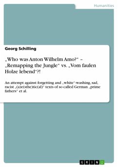 &quote;Who was Anton Wilhelm Amo?&quote; - &quote;Remapping the Jungle&quote; vs. &quote;Vom faulen Holze lebend&quote;?! (eBook, ePUB)